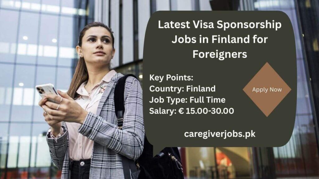 Latest Visa Sponsorship Jobs in Finland for Foreigners