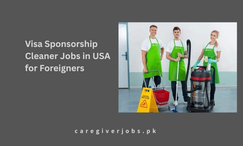 Visa Sponsorship Cleaner Jobs in USA for Foreigners