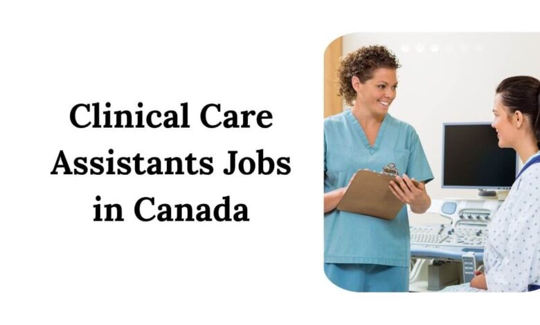 Clinical Care Assistants Jobs in Canada