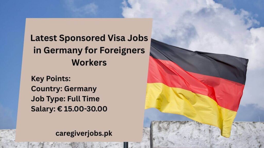 Latest Sponsored Visa Jobs in Germany for Foreigners Workers