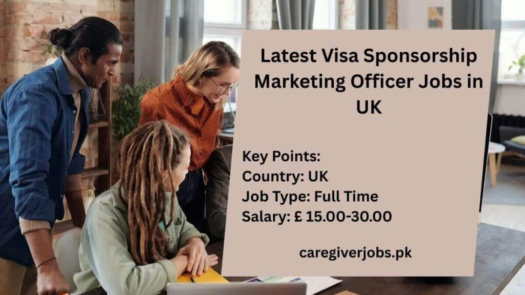 Latest Visa Sponsorship Marketing Officer Jobs in UK