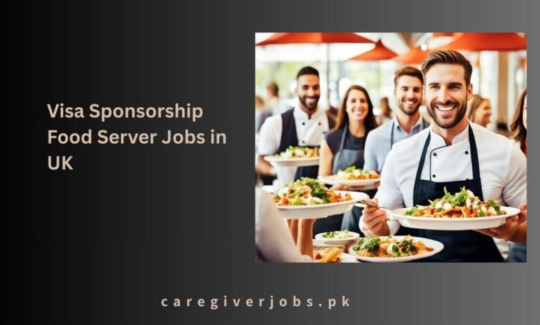 Visa Sponsorship Food Server Jobs in UK