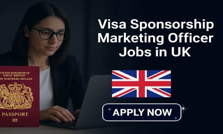 Visa Sponsorship Marketing Officer Jobs in UK