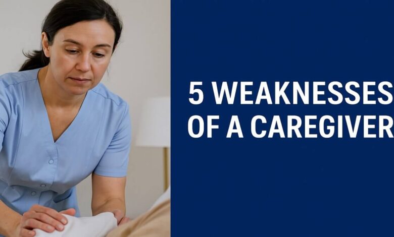 5 Weaknesses of a Caregiver