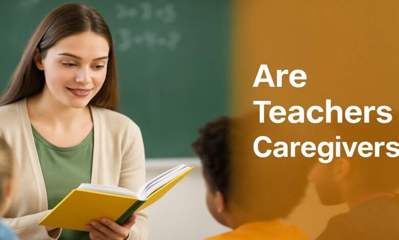 Are Teachers Caregivers