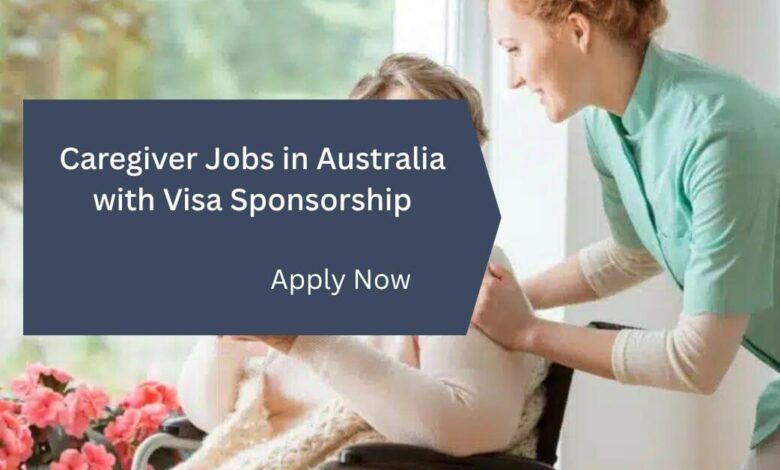 Caregiver Jobs in Australia with Visa Sponsorship