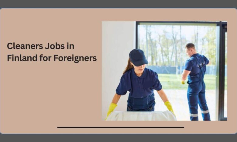 Cleaners Jobs in Finland for Foreigners