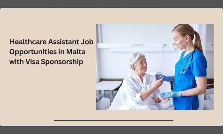 Healthcare Assistant Job Opportunities in Malta with Visa Sponsorship