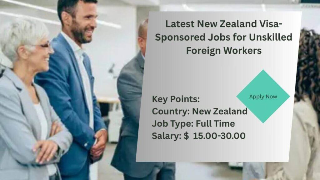 Latest New Zealand Visa-Sponsored Jobs for Unskilled Foreign Workers