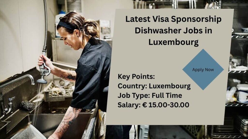 Latest Visa Sponsorship Dishwasher Jobs in Luxembourg