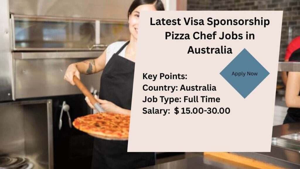 Latest Visa Sponsorship Pizza Chef Jobs in Australia