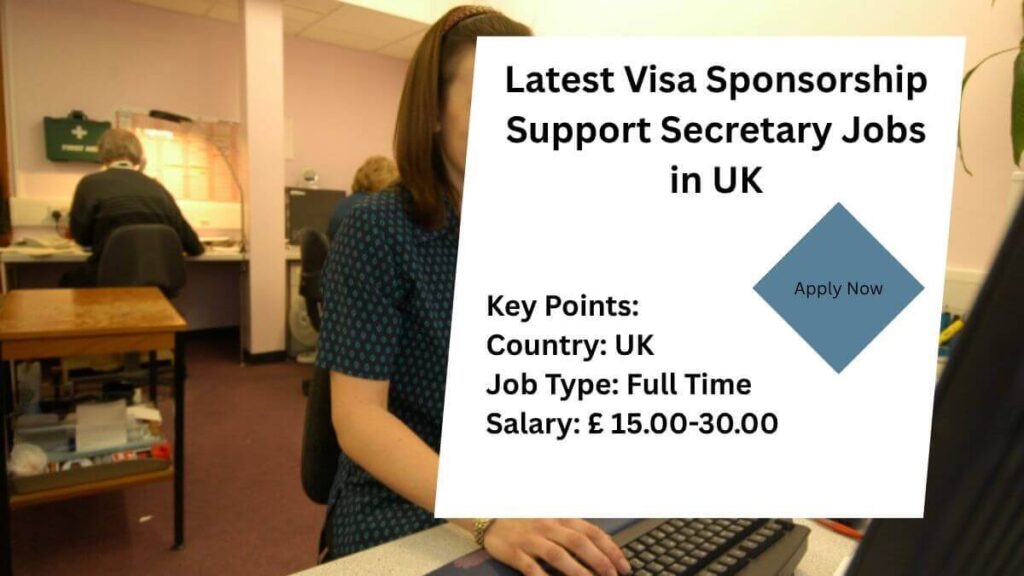 Latest Visa Sponsorship Support Secretary Jobs in UK