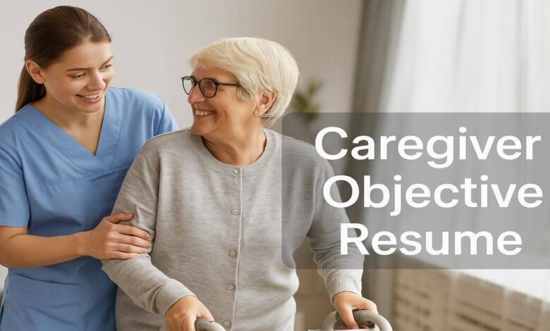 Caregiver Objective Resume