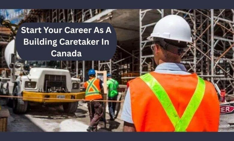 Start Your Career As A Building Caretaker In Canada