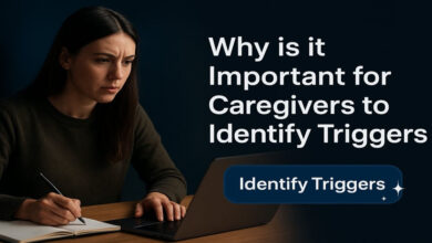 Why is it Important for Caregivers to Identify Triggers